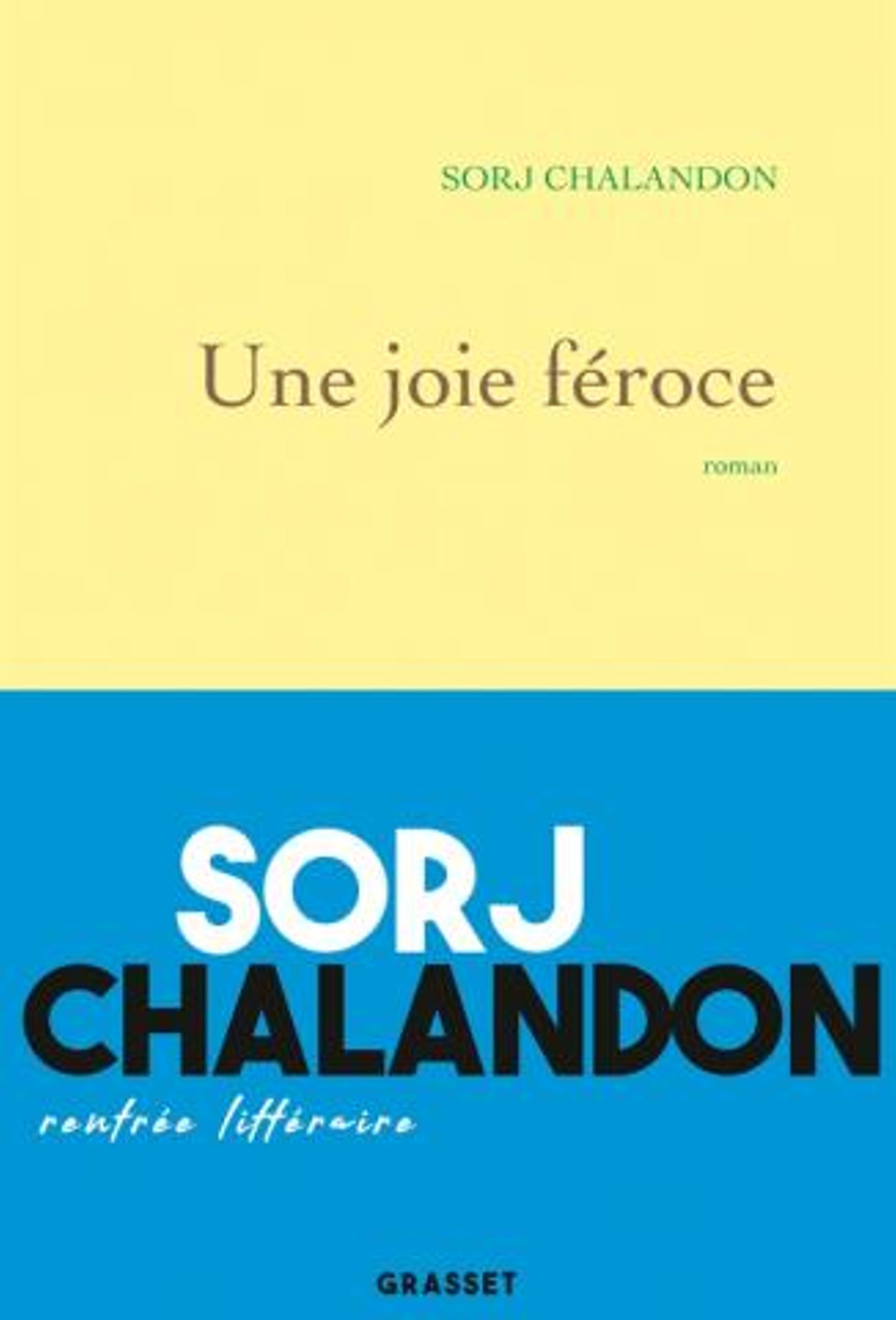 "Une joie féroce" de Sorj Chalandon - Edition Grasset