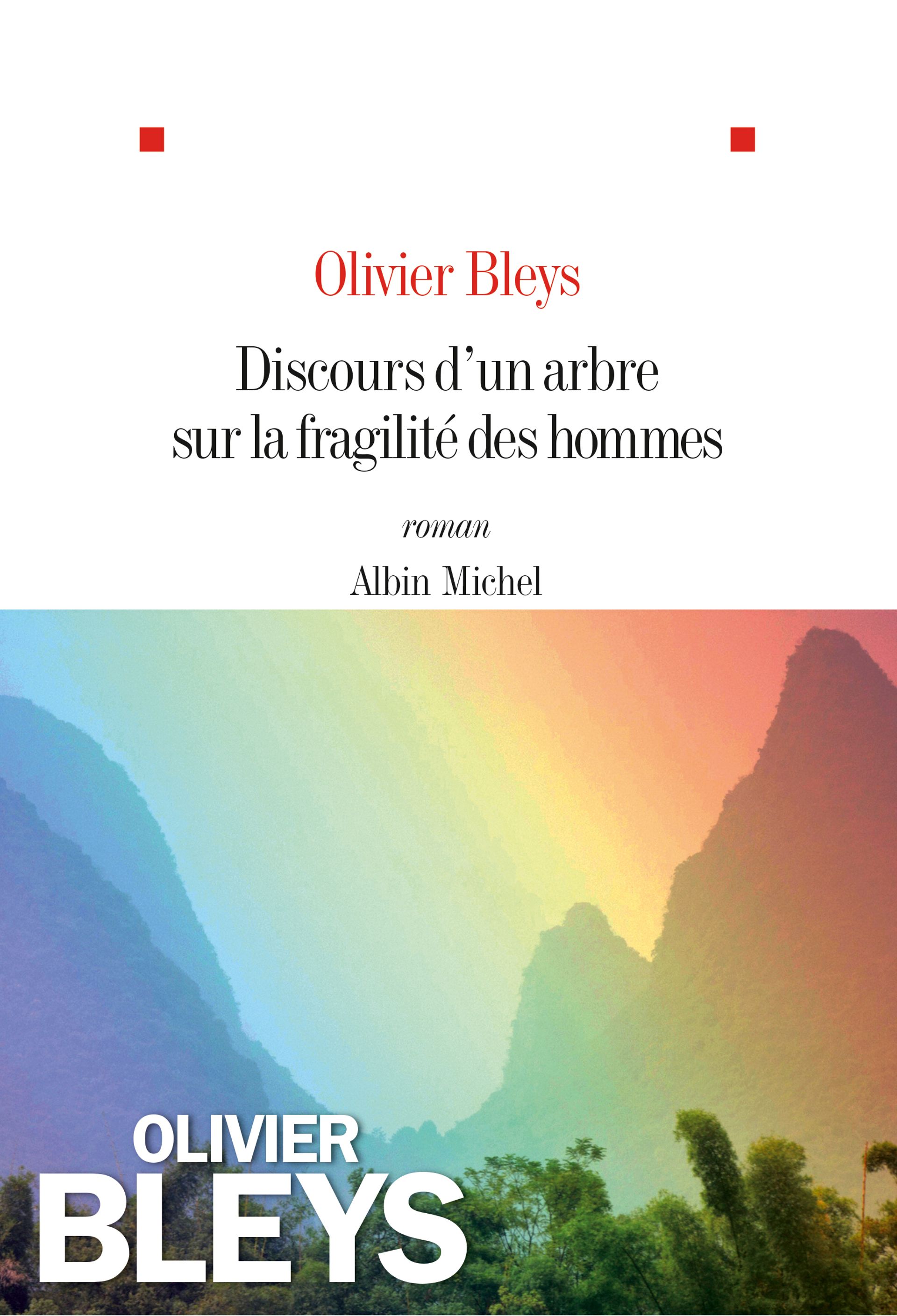  « Discours d’un arbre sur la fragilité des hommes » - Olivier Bleys - Ed Albin Michel