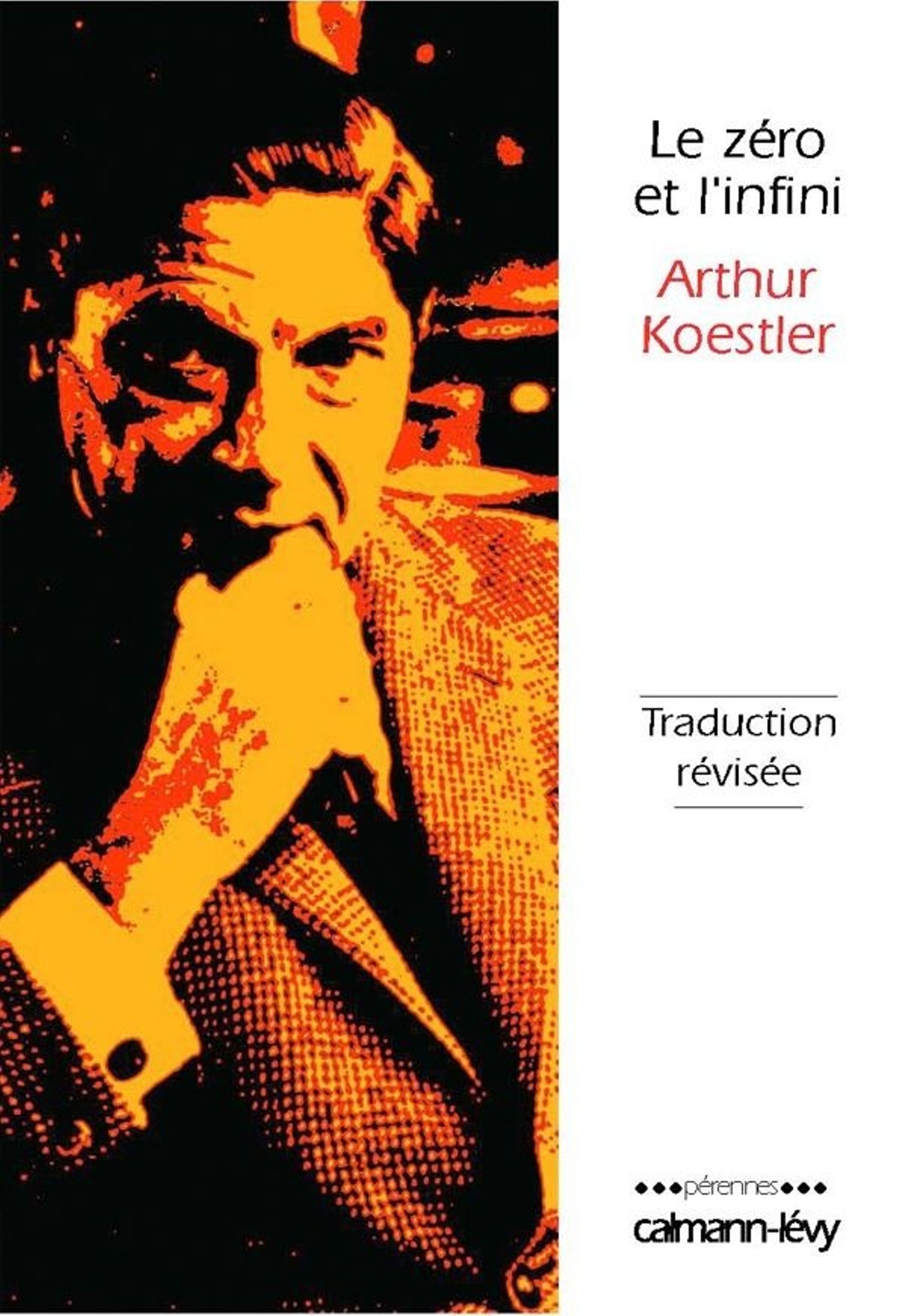 Calmann-Lévy publie en septembre 2022 une nouvelle traductiopn du roman "Le Zéro et l'Infini" d'Arthur Koestler.