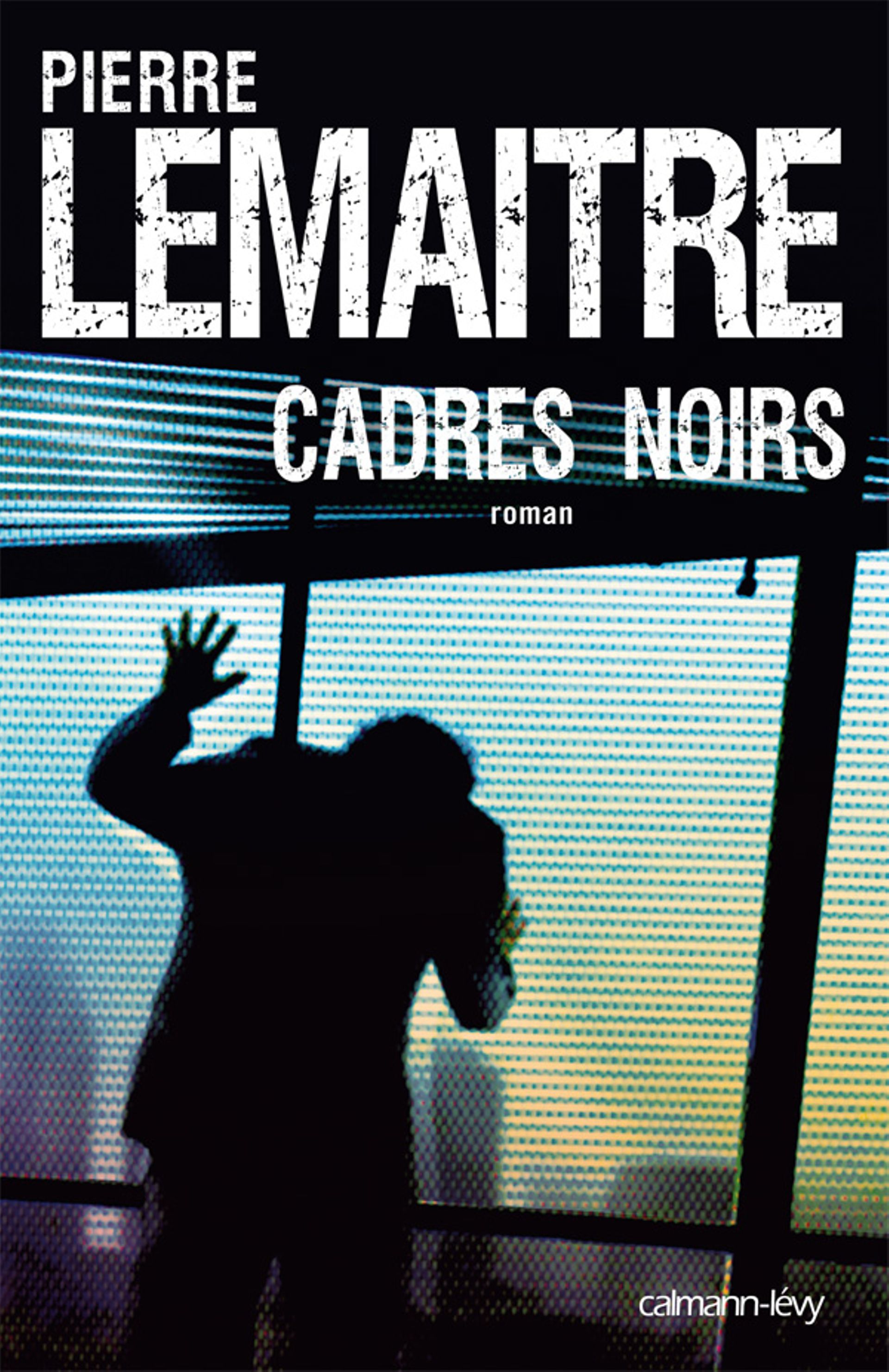 La couverture du roman de Pierre Lemaitre, "Cadres noirs"