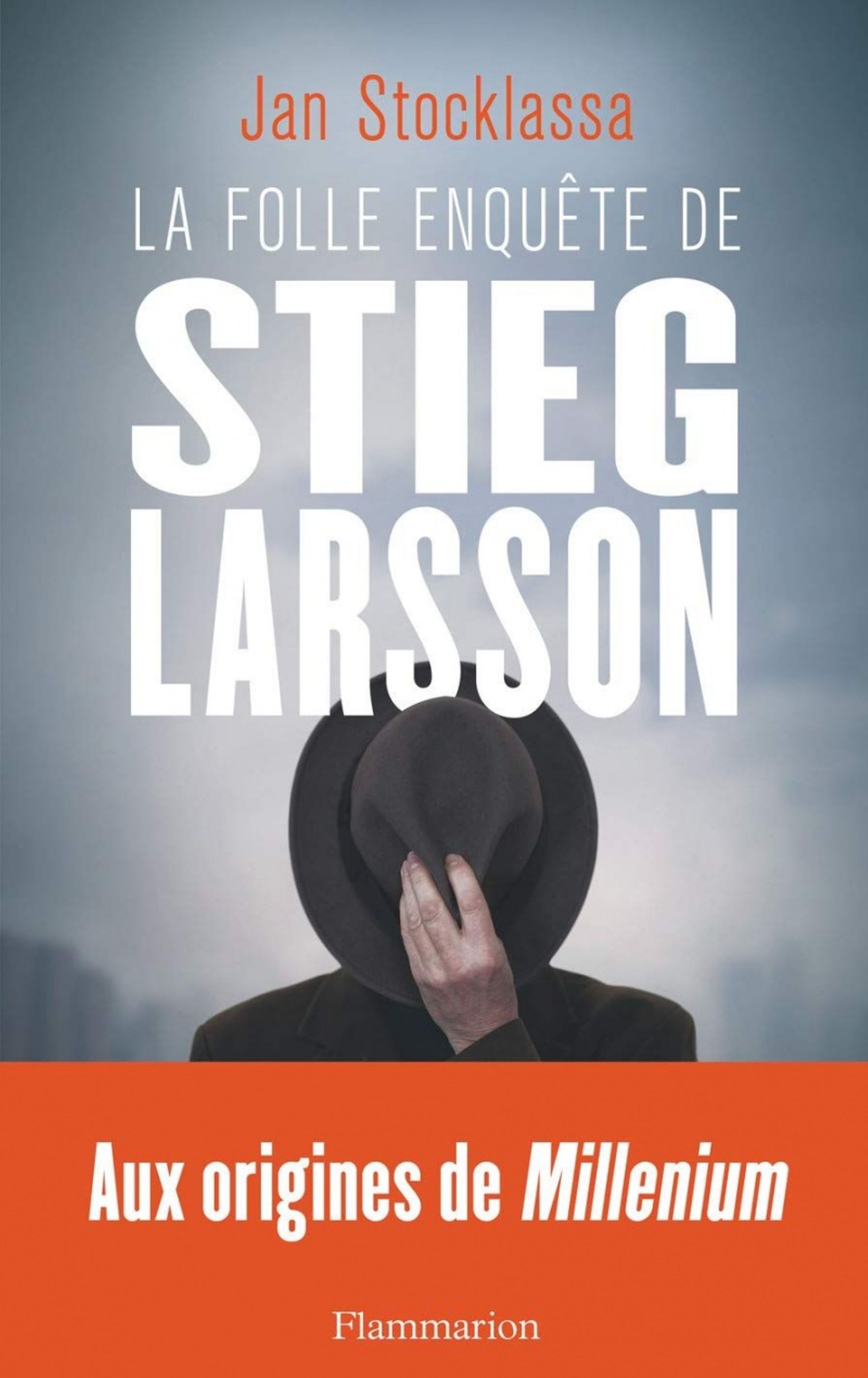 La folle enquête de Stieg Larsson, par Jan Stocklassa
