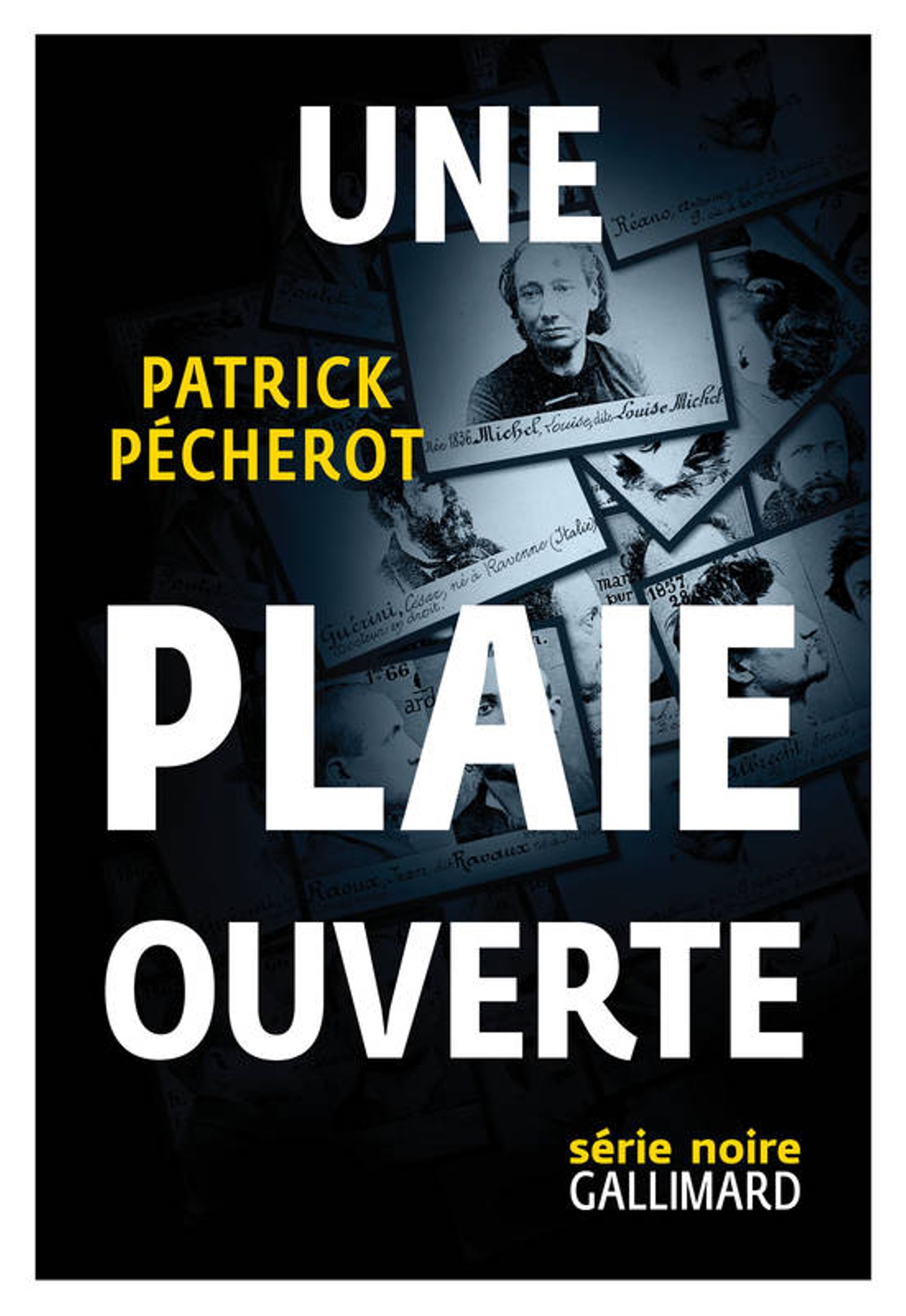"Une Plaie Ouverte" - Patrick Pécherot – Ed Gallimard/Série Noire