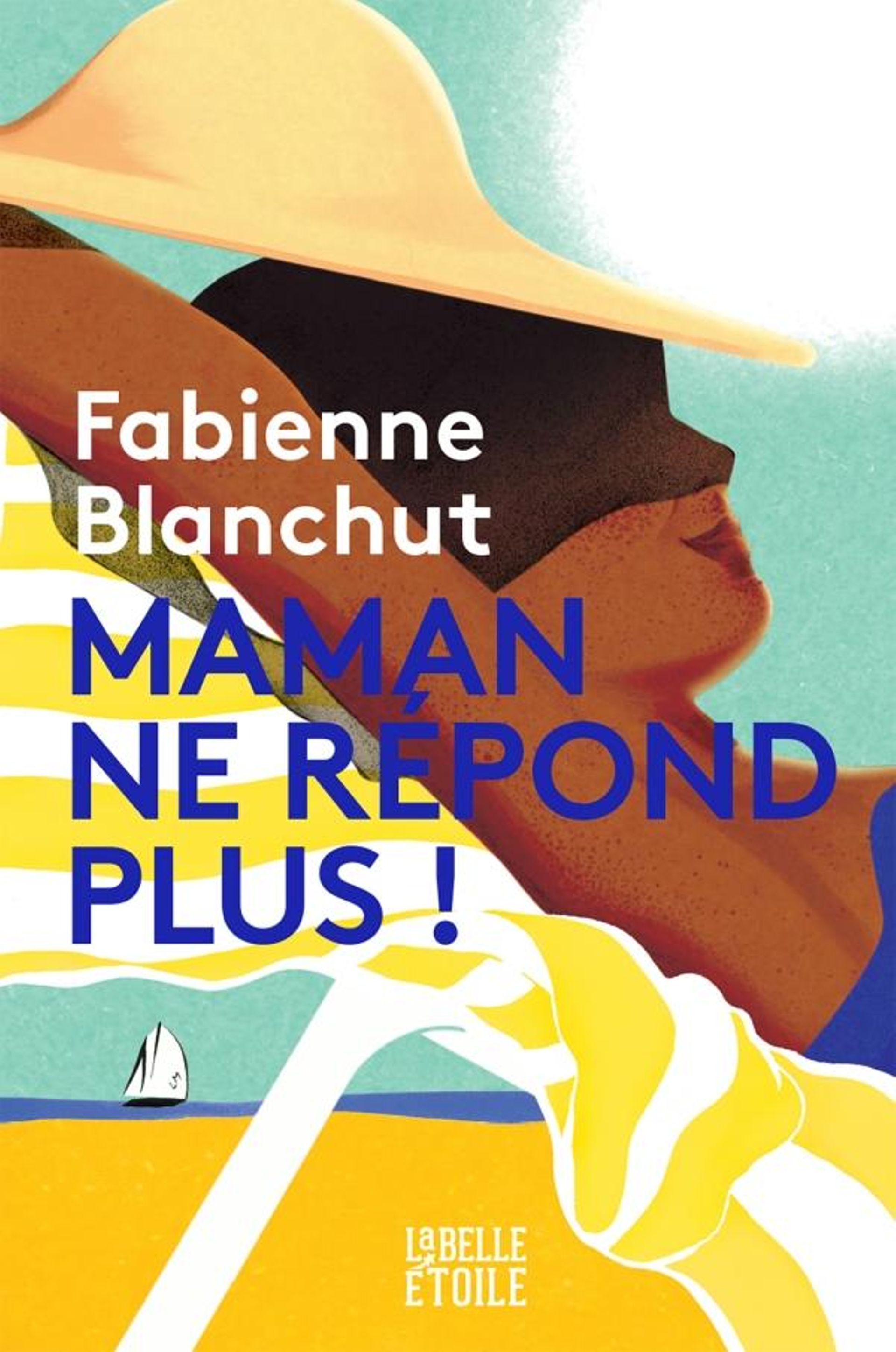 "Maman ne répond plus !" de Fabienne Blanchut, à La belle Étoile-Marabout