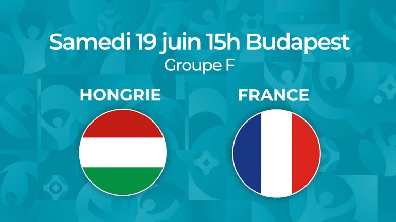 Euro 2020 : Suivez Hongrie - France en direct (LIVE vidéo et commenté 15h)