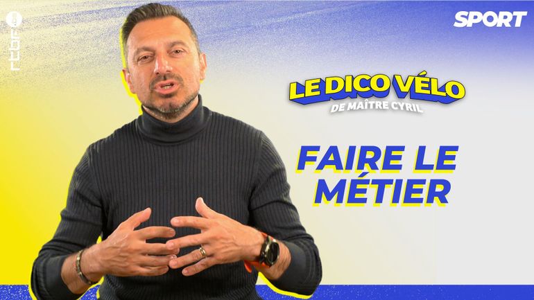 Le dico vélo de maître Cyril, épisode 2 : "Faire le métier"