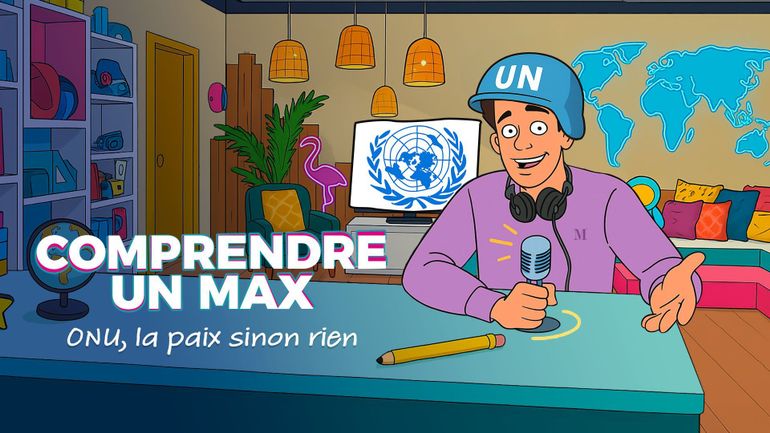 Comprendre un Max : l'ONU : un peu de paix dans ce monde de brutes