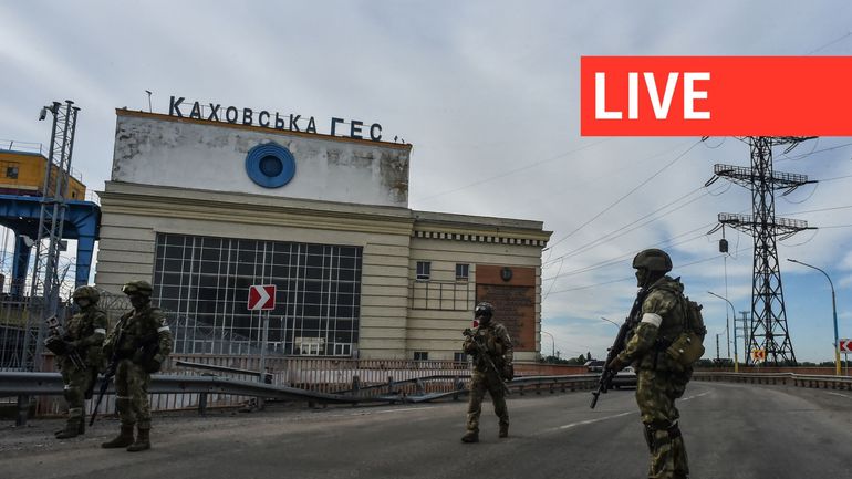 Direct - Guerre en Ukraine : inquiétudes autour du barrage de Kakhovka, sa destruction serait 