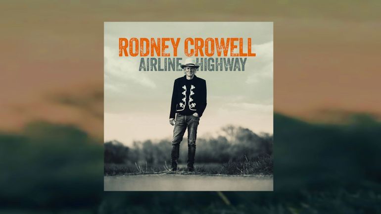 Rodney Crowell, le Texan de 75 ans est de retour avec un nouvel album !