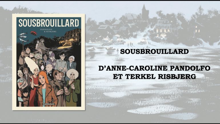 SOUSBROUILLARD - Un roman graphique aux histoires humaines intimement mêlées&