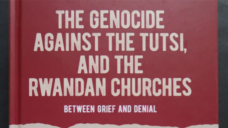 Rwanda : retour sur l'attitude des Eglises pendant et après le génocide