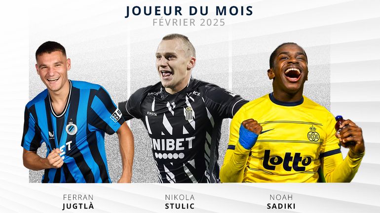 Ferran Jutglà, Nikola Stulic ou Noah Sadiki : votez pour le joueur du mois de février