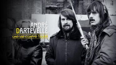 André Dartevelle, une vie contre l'oubli